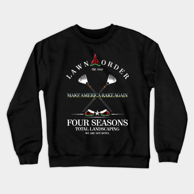 Four Season Total Landscaping | Lawn And Order Crewneck Sweatshirt by ReD-Des